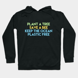 #2 plant a tree save a bee keep the ocean plastic free (retro, quote, vsco, all caps lettering) Hoodie